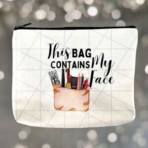 Makeup Pouch With Quirky Quote "This Bag Contains My Face" Design